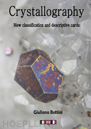 bettini giuliano - crystallography. new classification and descriptive cards. ediz. italiana, francese e inglese