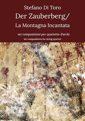 di toro stefano - der zauberberg-la montagna incantata. tratto dall'omonimo romanzo di thomas mann. ediz. italiana e inglese