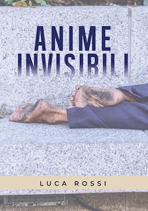 rossi luca - anime invisibili