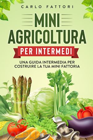 fattori carlo - mini agricoltura per intermed