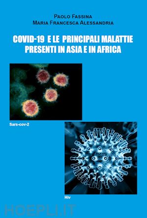 fassina paolo; alessandria maria francesca - covid-19 e le principali malattie presenti in asia e in africa