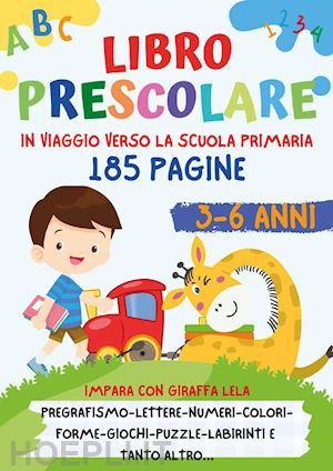 mormile paola giorgia - in viaggio verso la scuola. libro prescolare 3-6 anni. ediz. illustrata