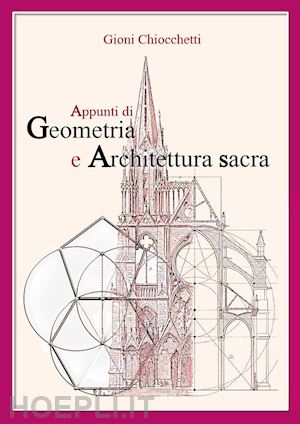 chiocchetti gioni - appunti di geometria e architettura sacra