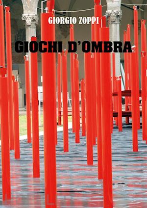 zoppi giorgio - giochi d'ombra