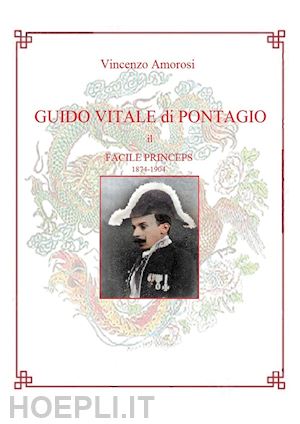 amorosi vincenzo - guido vitale di pontagio. il facile princeps 1874-1904