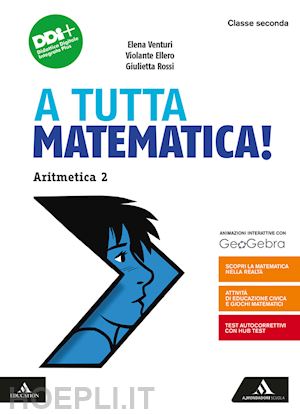 rossi giulietta - a tutta matematica! per la scuola media. con e-book. con espansione online. vol. 2: aritmetica. geometria