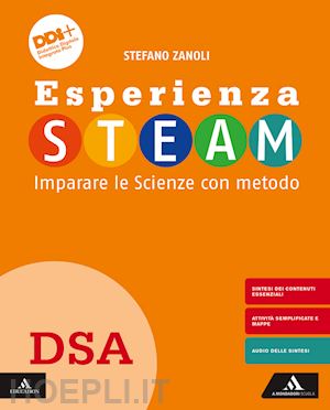 zanoli stefano - esperienza steam imparare le scienze con metodo. dsa. per la scuola media. con e