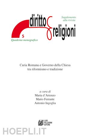 d'arienzo m. (curatore); ferrante m. (curatore); ingoglia a. (curatore) - curia romana e governo della chiesa tra riformismo e tradizione