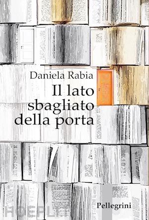 rabia daniela - il lato sbagliato della porta