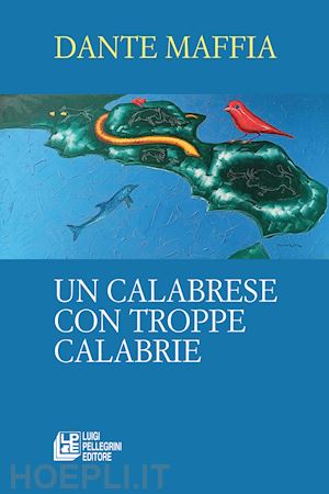 maffia dante - un calabrese con troppe calabrie