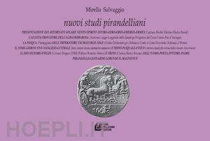 salvaggio mirella - nuovi studi pirandelliani. vol. 21