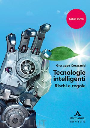 corasaniti giuseppe - tecnologie intelligenti. rischi e regole