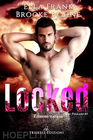 frank ella; blaine brooke - locked. ediz. italiana