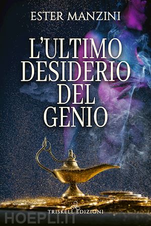 manzini ester - l'ultimo desiderio del genio