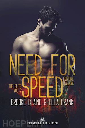 frank ella; blaine brooke - need for speed. the elite. ediz. italiana. vol. 2