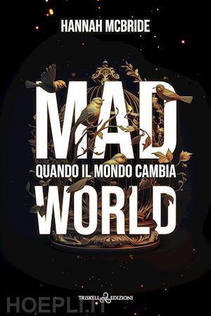 mcbride hannah - mad world. quando il mondo cambia