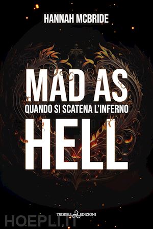 mcbride hannah - mad as hell. quando si scatena l'inferno