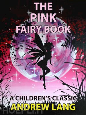 andrew lang - the pink fairy book
