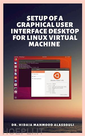dr. hidaia mahmood alassouli - setup of a graphical user interface desktop for linux virtual machine on cloud platforms