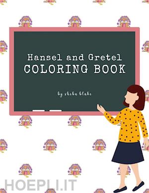 sheba blake - hansel and gretel coloring book for kids ages 3+ (printable version)