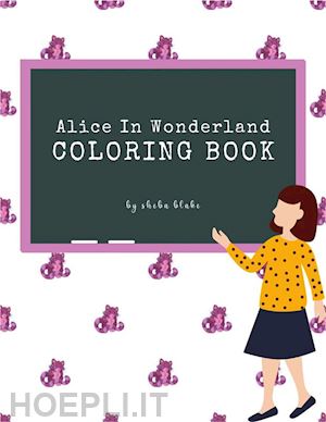 sheba blake - alice in wonderland coloring book for kids ages 3+ (printable version)