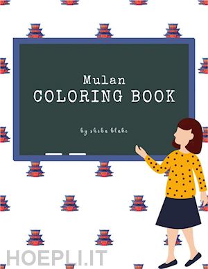 sheba blake - mulan coloring book for kids ages 3+ (printable version)