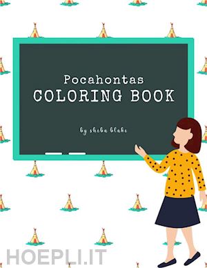 sheba blake - pocahontas coloring book for kids ages 3+ (printable version)
