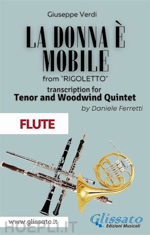 verdi giuseppe - (flute) la donna è mobile - tenor & woodwind quintet
