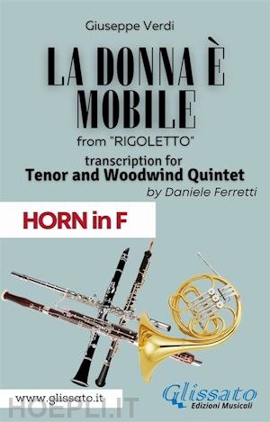 verdi giuseppe - (horn) la donna è mobile - tenor & woodwind quintet