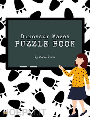 sheba blake - dinosaur mazes puzzle book for kids ages 3+ (printable version)