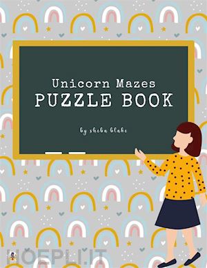 sheba blake - unicorn mazes puzzle book for kids ages 3+ (printable version)