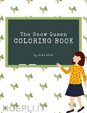 sheba blake - the snow queen coloring book for kids ages 3+ (printable version)