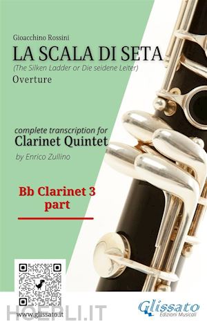 gioacchino rossini; a cura di enrico zullino - bb clarinet 3 part of la scala di seta for clarinet quintet