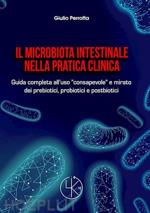 perrotta giulio - microbiota intestinale nella pratica clinica - guida completa