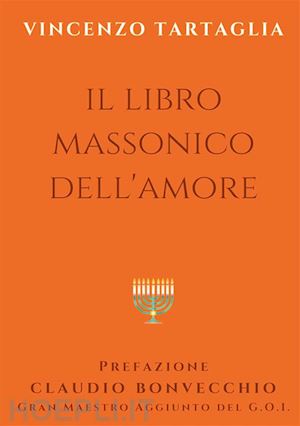 tartaglia vincenzo - il libro massonico dell'amore