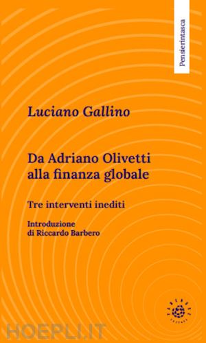 gallino luciano - da adriano olivetti alla finanza globale