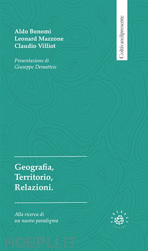 bonomi aldo; mazzone leonard; villiot claudio - geografia, territorio, relazioni
