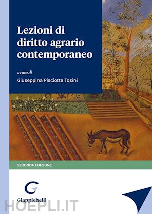 pisciotta tosini giuseppina (curatore) - lezioni di diritto agrario contemporaneo