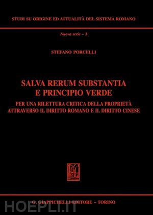 porcelli stefano - salva rerum substantia e principio verde