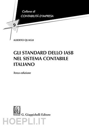 quagli alberto - gli standard dello iasb nel sistema contabile italiano