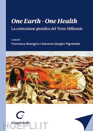 giorgini pignatiello g. (curatore); rescigno f. (curatore) - one earth - one health