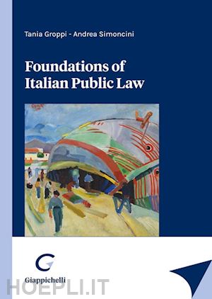 groppi tania; simoncini andrea - foundations of italian public law