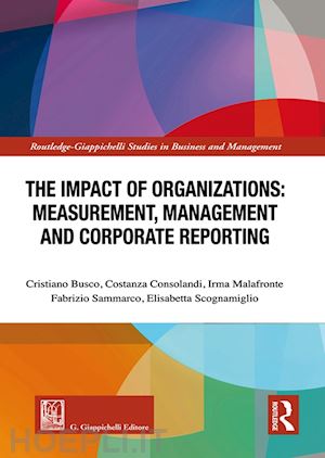 busco c.; consolandi c.; malafronte i.; sammarco f.; scognamiglio e. - the impact of organizations: measurement, management and corporate reporting