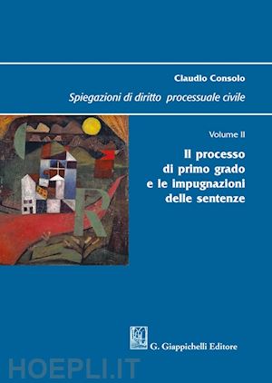 consolo claudio - spiegazioni di diritto processuale civile - vol. ii