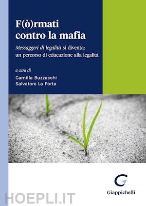 buzzacchi c. (curatore); la porta s. (curatore) - f(o)rmati contro la mafia