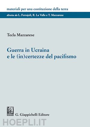 mazzarese tecla - guerra in ucraina e le (in)certezze del pacifismo