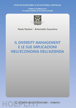 paoloni paola; cosentino antonietta - il diversity management e le sue implicazioni nell'economia dell'azienda