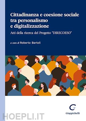 bartoli roberto (curatore) - cittadinanza e coesione sociale tra personalismo e digitalizzazione