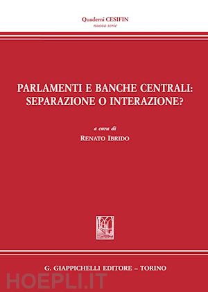 ibrido renato - parlamenti e banche centrali: separazione o interazione?