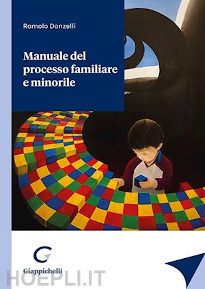 donzelli romolo - manuale del processo familiare e minorile